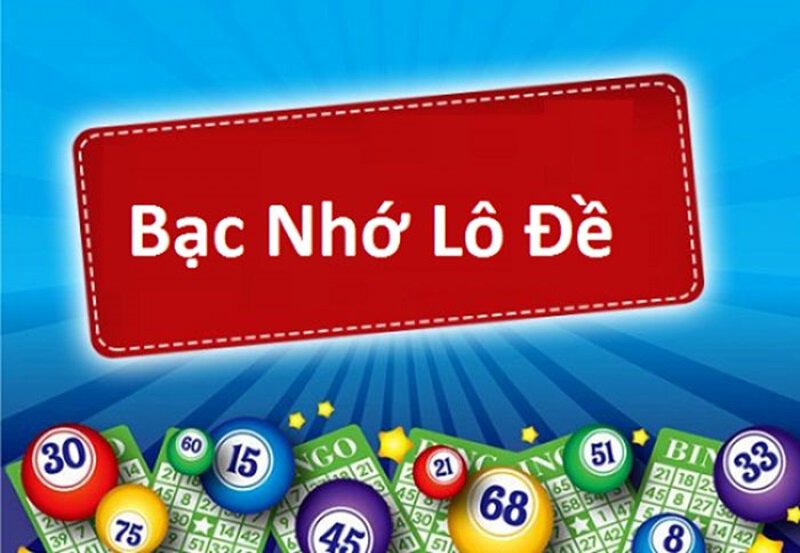 Hiểu về bạc nhớ lô đề