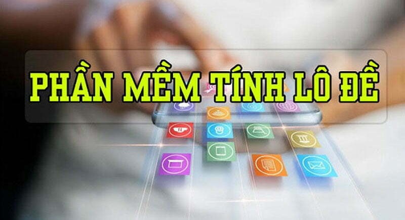 3 phần mềm tính lô cơ bản