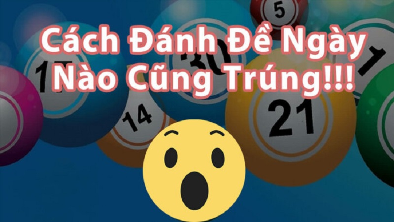 Top 7 cách đánh lô ngày nào cũng trúng từ cao thủ