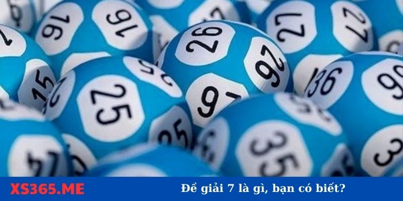 Tìm hiểu cách chơi đề giải 7